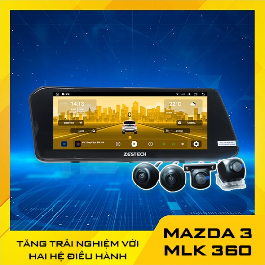 Màn Hình Android Liền Camera 360 Zestech MLK Mazda 3 - 2 hệ điều hành
